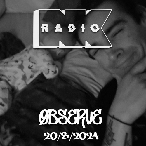 NK Radio W. Øbserve - 20/08/2024