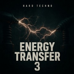 Energy transfer 3 (hard techno)