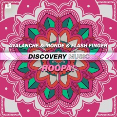 AvAlanche & Monde & Flash Finger - HOOPA! (Out Now) [Discovery Music]