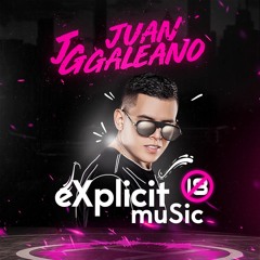 EXPLICIT MUSIC 🔞 Juan Galeano
