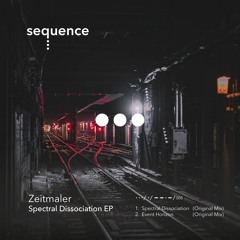 PREMIERE: Zeitmaler - Spectral Dissociation (Original Mix) [Sequence Music]