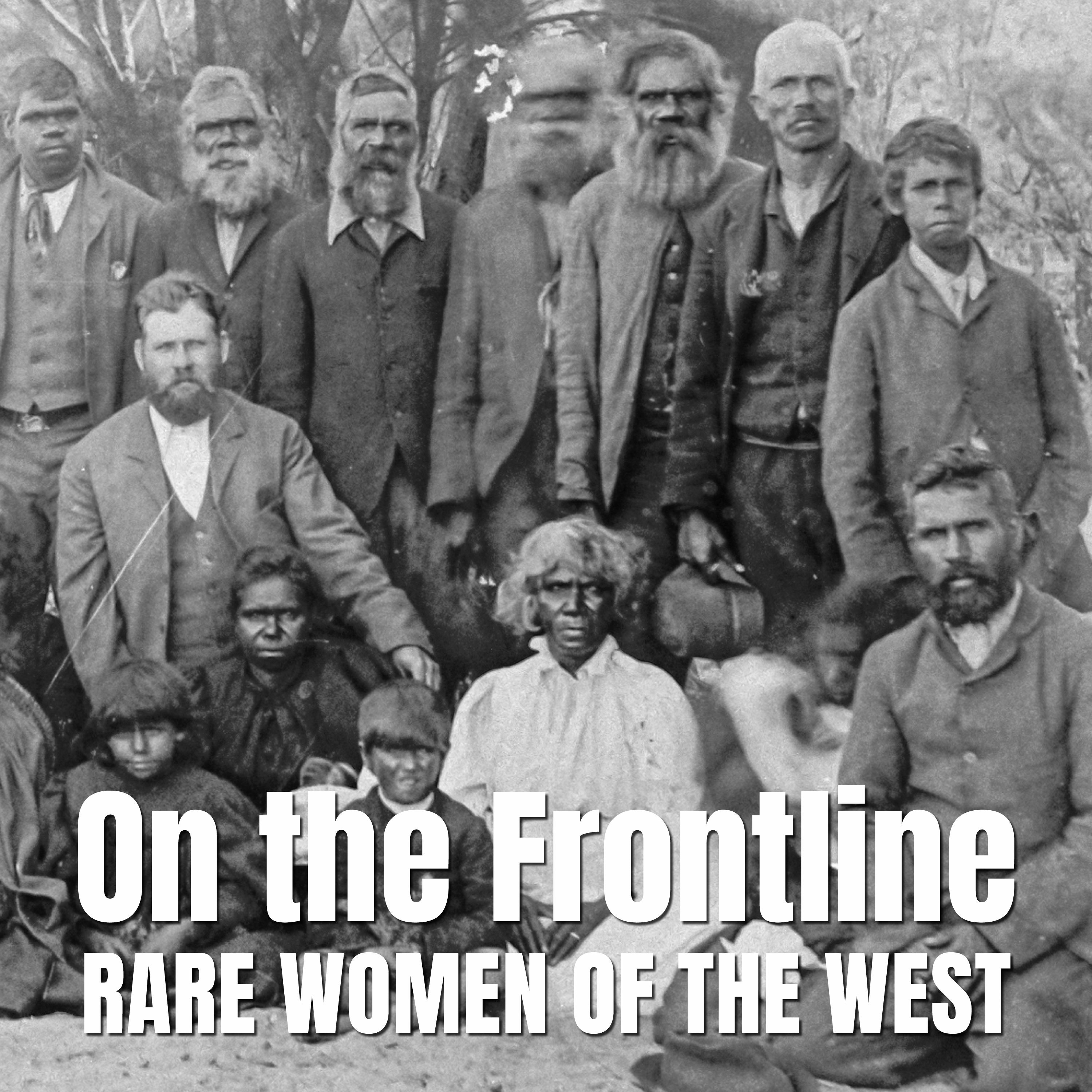 On the Frontline: Rare Women of the West episode artwork