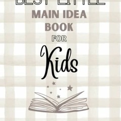 [ACCESS] [EBOOK EPUB KINDLE PDF] Best Little Main Idea Book For Kids (Best Little Books) by  Amber B
