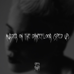 Murder On The Dancefloor (Sped Up)