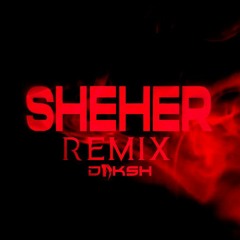 DAKSH - Sheher Remix | RAGA | Prod. by @Yawar