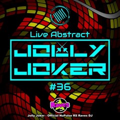 Jolly Joker Presents Live Abstract 36