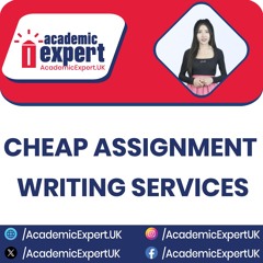 Cheap Assignment Writing Services | academicexpert.uk
