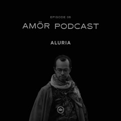 AMÖR & ALURIA - Episode 06