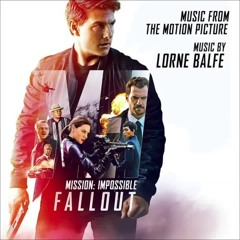 Mission: Impossible Fallout Theme [Extended] by Lorne Balfe