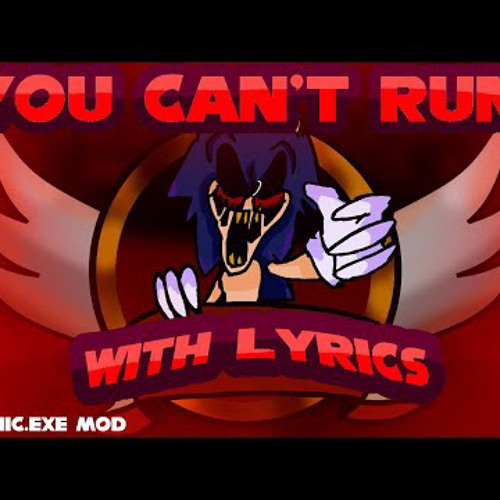 Stream You Can't Run WITH LYRICS | Sonic.exe mod Cover | FRIDAY NIGHT  FUNKIN' with Lyrics! by invertedfreddo | Listen online for free on  SoundCloud