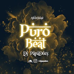 DjPapaDocs - Puro Beat(AfroHouse Music Set)
