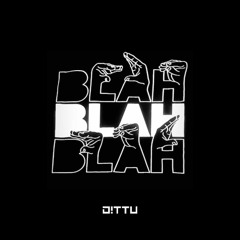 D!TTU - Blah Blah Blah