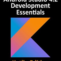 [PDF] Read Android Studio 4.2 Development Essentials - Kotlin Edition: Developing Android Apps Using