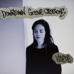 Downtown Groove Sessions 097 w/ Villete