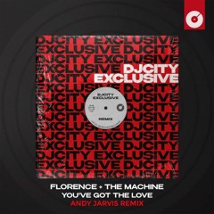 Florence & The Machine - You've Got The Love (Andy Jarvis Remix ) (DJ City Exclusive)