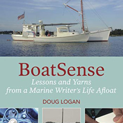 [ACCESS] EBOOK 🖍️ BoatSense: Lessons and Yarns from a Marine Writer's Life Afloat by