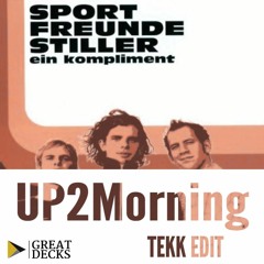Sportfreunde Stiller - Ein Kompliment (Up2Morning TEKK Edit)