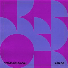 Tremendous Aron, Mattis Lehmann, Moritz Land - Carlos