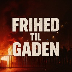 Frihed til Gaden