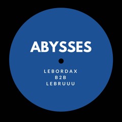LeBordax B2B Lebruuu - Abysses