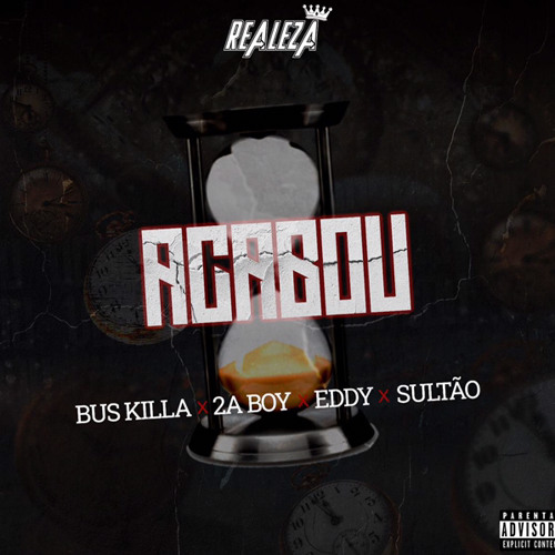 Acabou (Buskilla, 2ABoy, Eddy & Sultão)