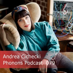 Phonons Podcast 079 Andrea Cichecki