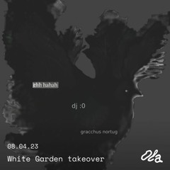 dj :0 ⏤ White Garden Takeover