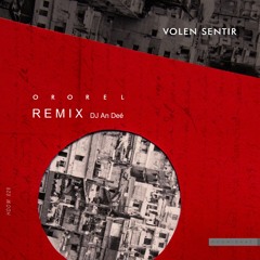 Ororel (Remix An Deé) - Volen Sentir