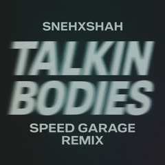 Talkin Bodies (Speed Garage Remix)