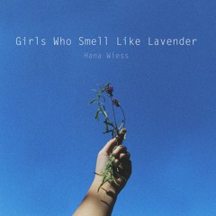 Girls Who Smell Like Lavender
