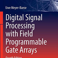 READ EBOOK 💓 Digital Signal Processing with Field Programmable Gate Arrays (Signals