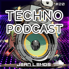 Techno Podcast (Harmonic Flow) By Jean Lemos [Studio Mix] #20