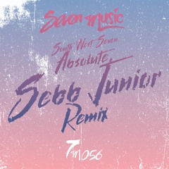 Premiere: South West Seven - Absolute (Sebb Junior Remix) - Seven Music