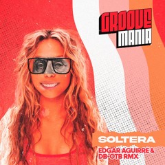 Soltera (Edgar Aguirre & DB-OTB Afro Remix) ***FREE DOWNLOAD***