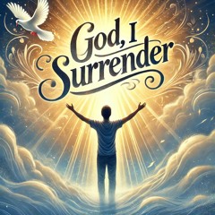 God i surrender Version 2