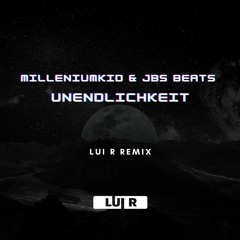 MilleniumKid & JBS BEATS - Unendlichkeit [Lui R Remix]