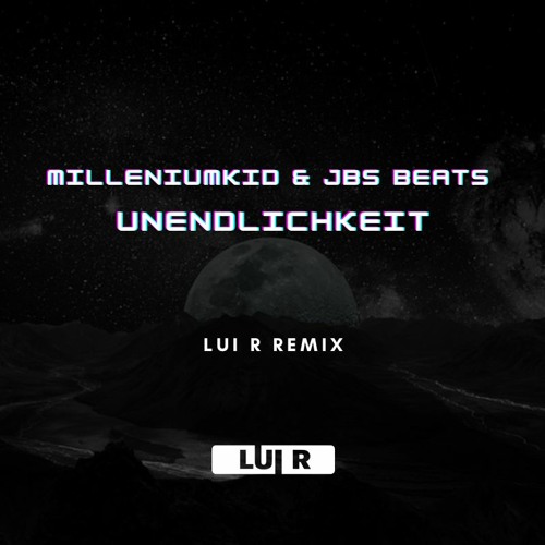 MilleniumKid & JBS BEATS - Unendlichkeit [Lui R Remix]