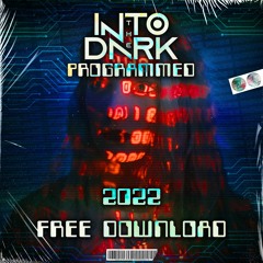 INTO the DARK - PROGRAMMED (2022 FREE DOWNLOAD)