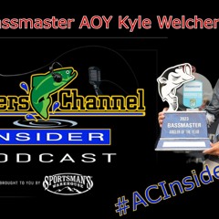 AC Insider Podcast - Bassmaster Angler of the Year - Kyle Welcher