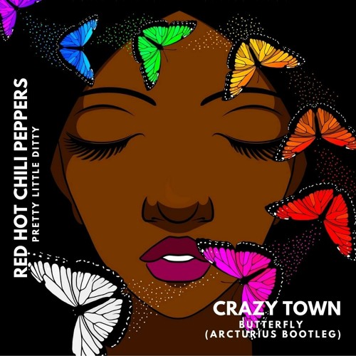Stream [FREE] Red Hot Chili Peppers Pretty Little Ditty / Crazy Town - Butterfly DnB Bootleg) Arcturius | Listen online for free on SoundCloud