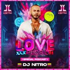 Love XxxPlosion By Leon Likes To Party - Dj Nitro (Special Podcast)