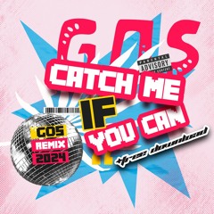GOS RMX, QUANG HUNG MASTERD - Catch Me If You Can  *FREEDOWNLOAD