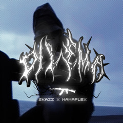 SKAZZ, MAMAFLEX - DILEMA