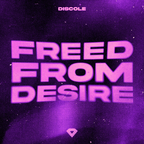 Discole - Freed From Desire (Techno Mix)