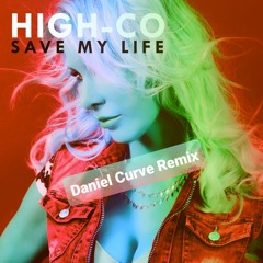 Save My Life (Daniel Curve Remix)