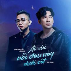 Ai Vùi Nỗi Đau Này Dưới Cát (Lofi Version) [feat. Quang Hà]