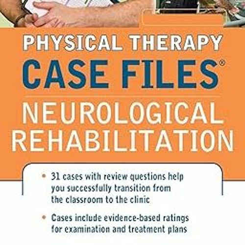 READ DOWNLOAD%^ Physical Therapy Case Files: Neurological Rehabilitation By  Annie Burke-Doe (A