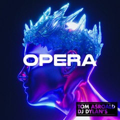 Tom Asroald & DJ Dylan's - OPERA