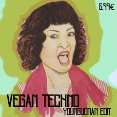 Vegan Techno (YoungWoman edit)