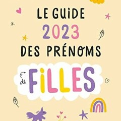[Télécharger en format epub] Le guide 2023 des prénoms de filles sur votre appareil Kindle wf3Iw